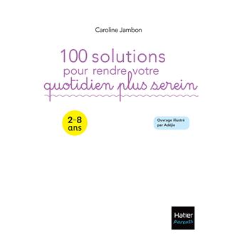 100 solutions pour rendre votre quotidien plus serein
