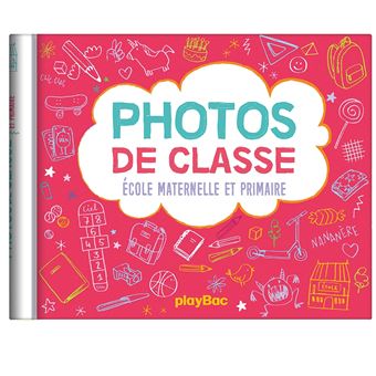 Mon Album Photos De Classes Maternelle Primaire Edition 2019