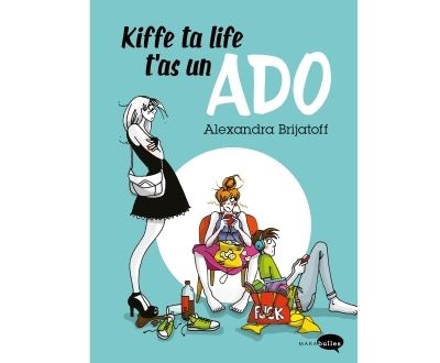 Kiffe ta life, t'as un ado
