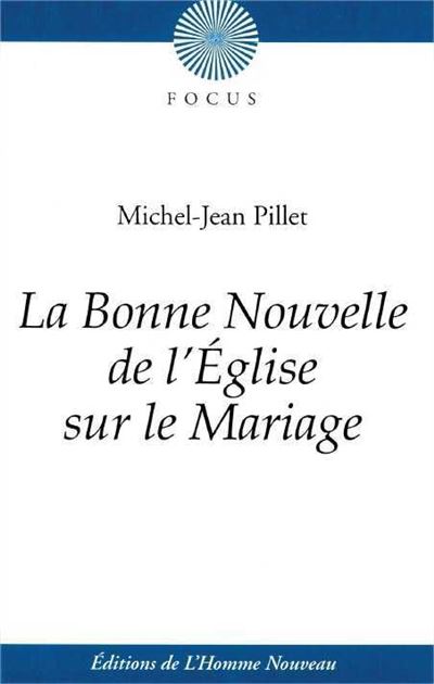 La Bonne Nouvelle De L Eglise Sur Le Mariage Broche Michel Jean Pillet Achat Livre Fnac