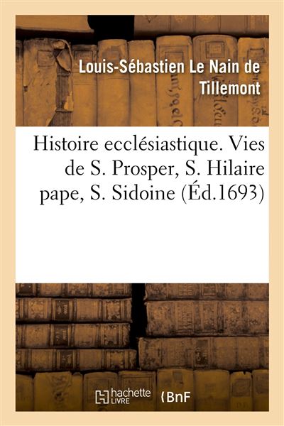 Histoire ecclésiastique des six premiers siècles. Histoire de S