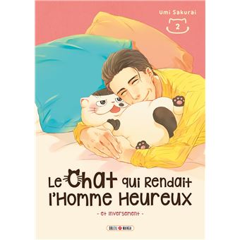 Le Chat Qui Rendait L Homme Heureux Tome 02 Le Chat Qui Rendait L Homme Heureux Et Inversement Umi Sakurai Broche Achat Livre Fnac