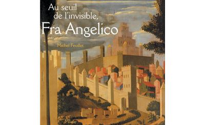 Au seuil de l'invisible, Fra Angelico