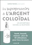 Les superpouvoirs de l'argent colloïdal