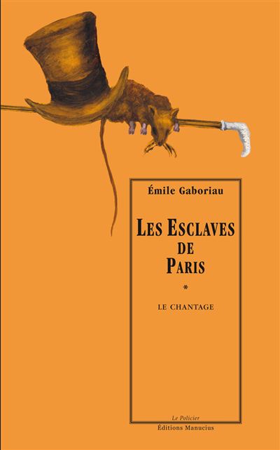 Les Esclaves de Paris, tome 1 - Le chantage - Emile Gaboriau - broché