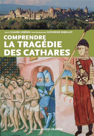 Comprendre la tragédie des cathares - Claude Lebédel - broché