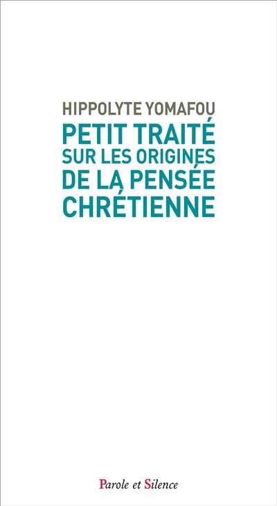 Petit traité sur les origines de la pensée chrétienne