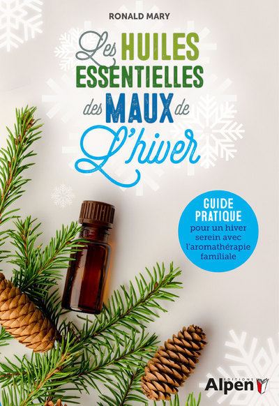 Les huiles essentielles des maux de l'hiver - Ronald Mary - broché