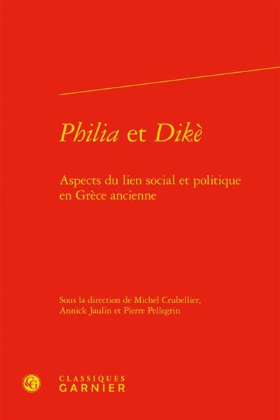Philia et dike aspects du lien social et politique en grece
