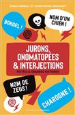 Jurons, onomatopées & interjections