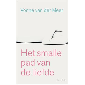 Het smalle pad van de liefde - broché - Vonne Van Der Meer - Achat ...