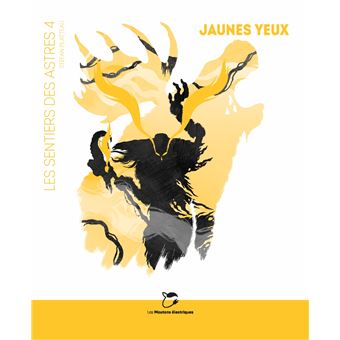 Les sentiers des Astres, Jaunes Yeux