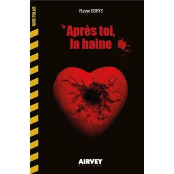 Après toi, la haine