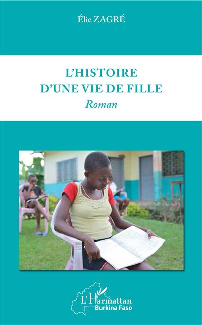 L'histoire d'une vie de fille - Elie Zagre - broché