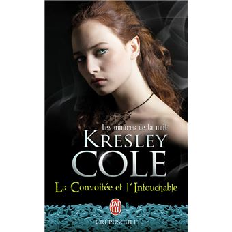 Les Ombres De La Nuit Tome 8 La Convoitee Et L Intouchable Kresley Cole Agnes Girard Poche Achat Livre Fnac