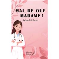 Mal de ouf, madame !