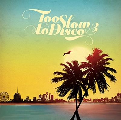 TOO SLOW TO DISCO VOL.3