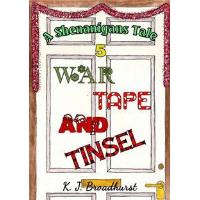 A Shenanigans Tale: War, Tape and Tinsel