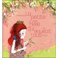 La petite fille qui voulait tout