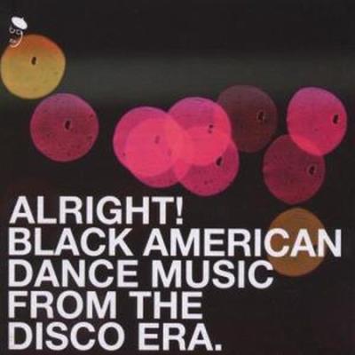 Alright! Black American dance music from the disco era