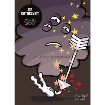 Dr Cataclysm Tome 3 : La Flèche d’argent