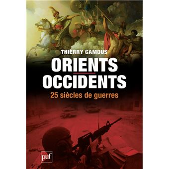 Orients/Occidents, 25 siècles de guerres