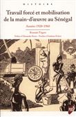 Travail forcé et mobilisation de la main-d'oeuvre au Sénégal