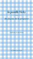 La pastille Vichy, dix façons de la préparer