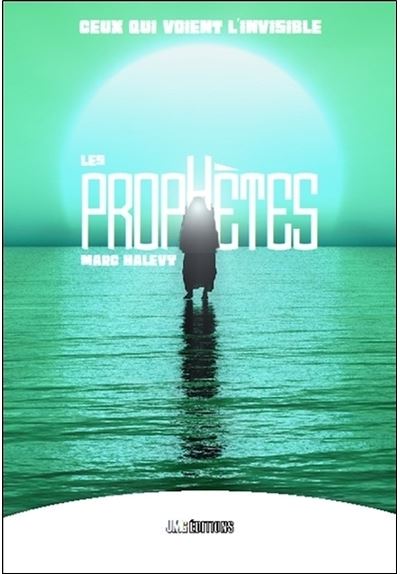 Les prophètes - Ceux qui voient l'invisible