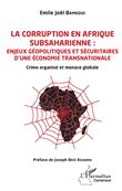 La corruption en Afrique subsaharienne : enjeux géopolitiques et sécuritaires d'une économie transnationale