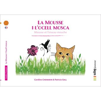 La Mousse i l’ocell mosca, Mousse et l’oiseau-mouche