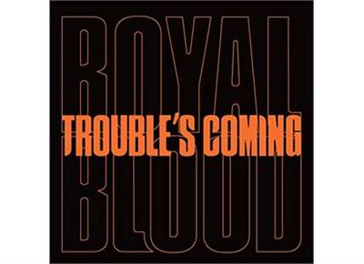 Trouble's Coming