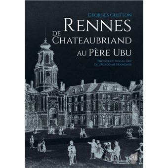 Rennes de Chateaubriand au Père Ubu