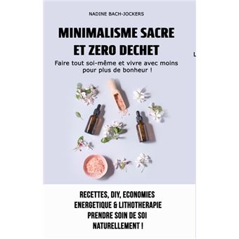 Minimalisme sacre et zéro déchet