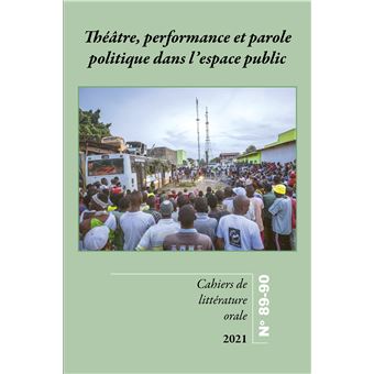 Théâtre, performance et parole politique dans l'espace public