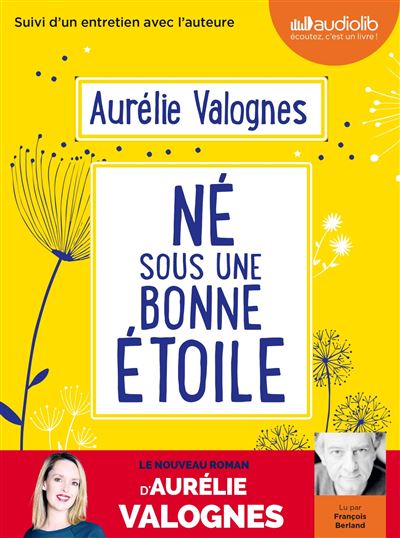 Né sous une bonne étoile - Aurélie Valognes - Texte lu (CD)