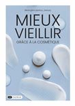 Mieux vieillir grâce à la cosmétique
