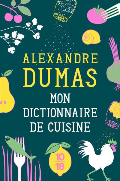Mon dictionnaire de cuisine Edition collector - Poche - Alexandre Dumas Mon dictionnaire de cuisine Edition collector - Poche - Alexandre Dumas