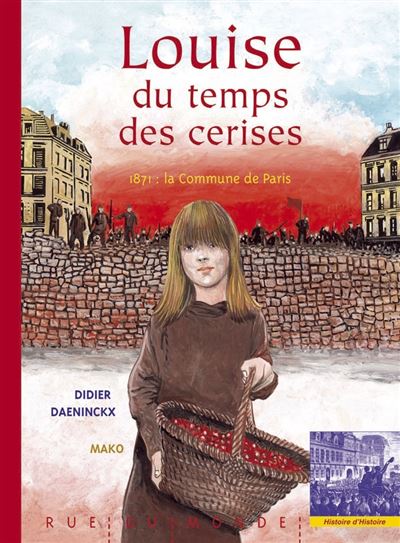 Louise du temps des cerises - 1871, la Commune de Paris - Didier Daeninckx - relié