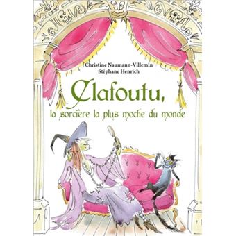Clafoutu la sorciere la plus moche du monde