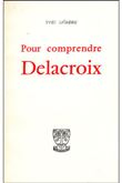 Pour comprendre Delacroix