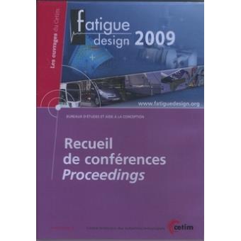 Fatigue design 2009 : recueil de conférences