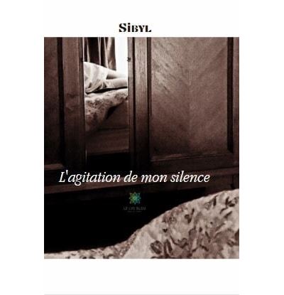 L'agitation de mon silence