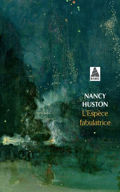 L'espèce fabulatrice - Nancy Huston - Poche