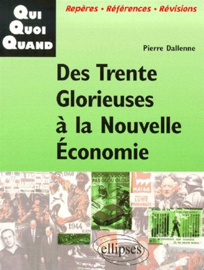 Des Trente Glorieuses à la Nouvelle Economie - Pierre Dallenne - broché