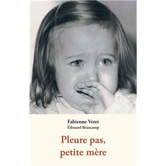 Pleure pas, petite mère