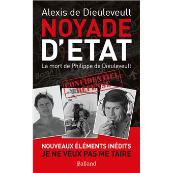 NOYADE D'ETAT - La mort de Philippe de Dieuleveult