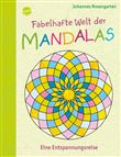 FABELHAFTE WELT DER MANDALAS. EINE ENTSPANNUNGSREISE