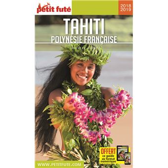Petit Fute Tahiti Polynesie Edition 2018 2019 Avec Offre Numerique Broche Collectif Jean Paul Labourdette Dominique Auzias Achat Livre Ou Ebook Fnac