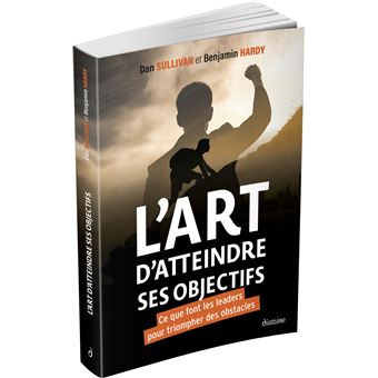 L'art d'atteindre ses objectifs